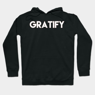 Gratify Hoodie